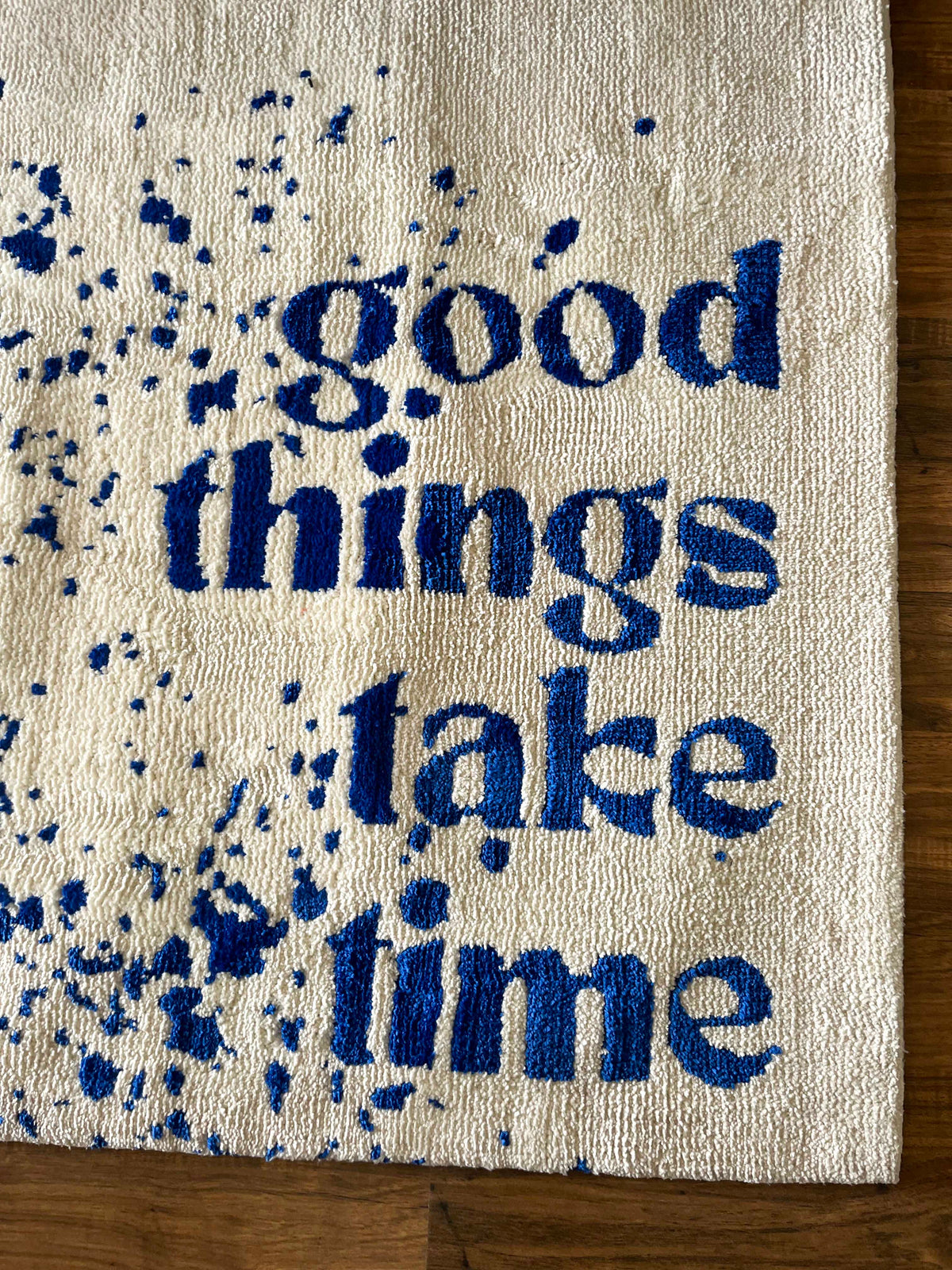 Good Things Take time Machine Made Custom Rug by THE DRIP CO. RUGS