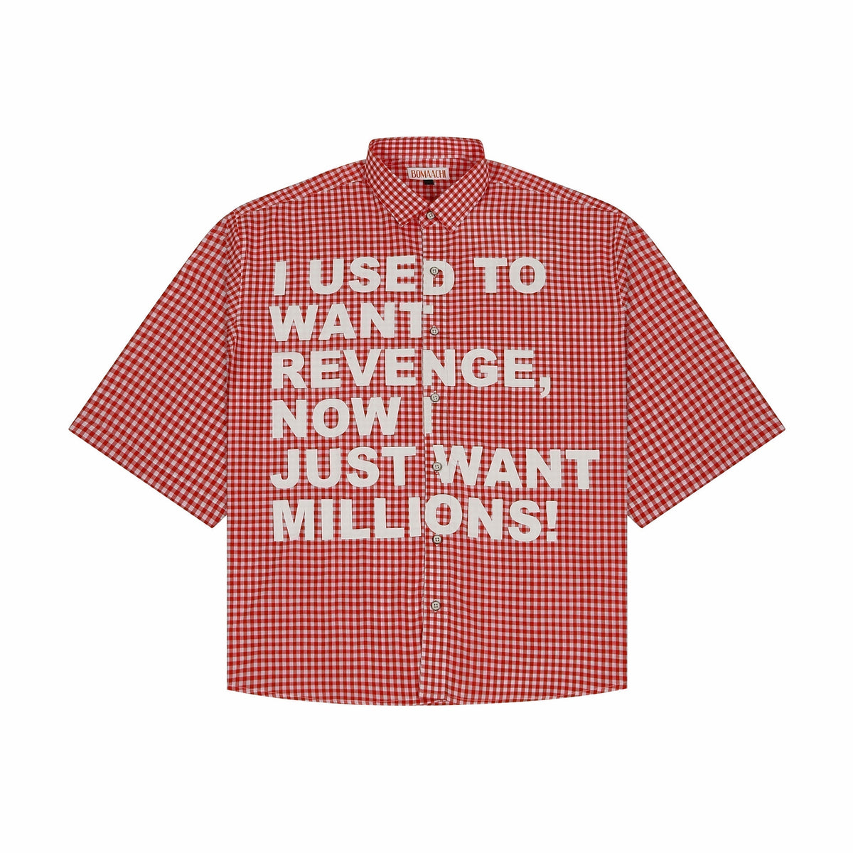 Want Millions Shirt by BOMAACHI