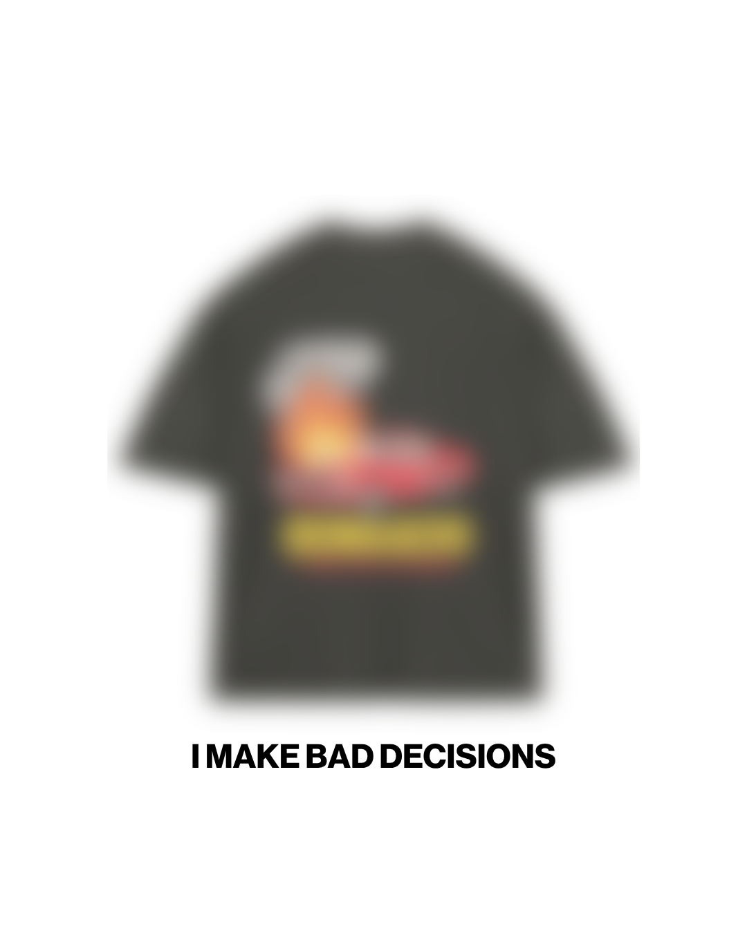 Bad Decisions T-shirt by BOMAACHI