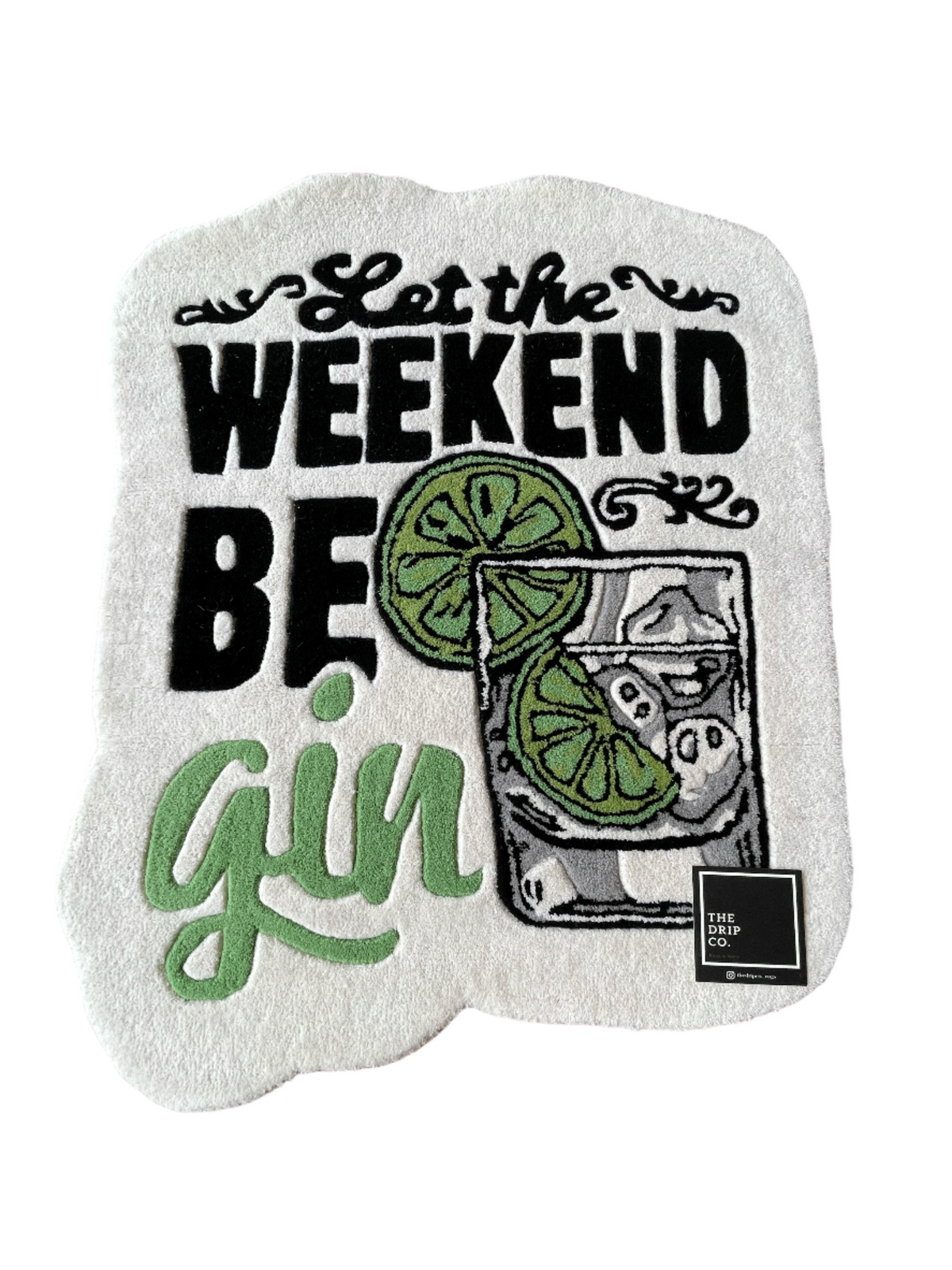 Let the Weekend Be Gin Custom Rug by THE DRIP CO. RUGS