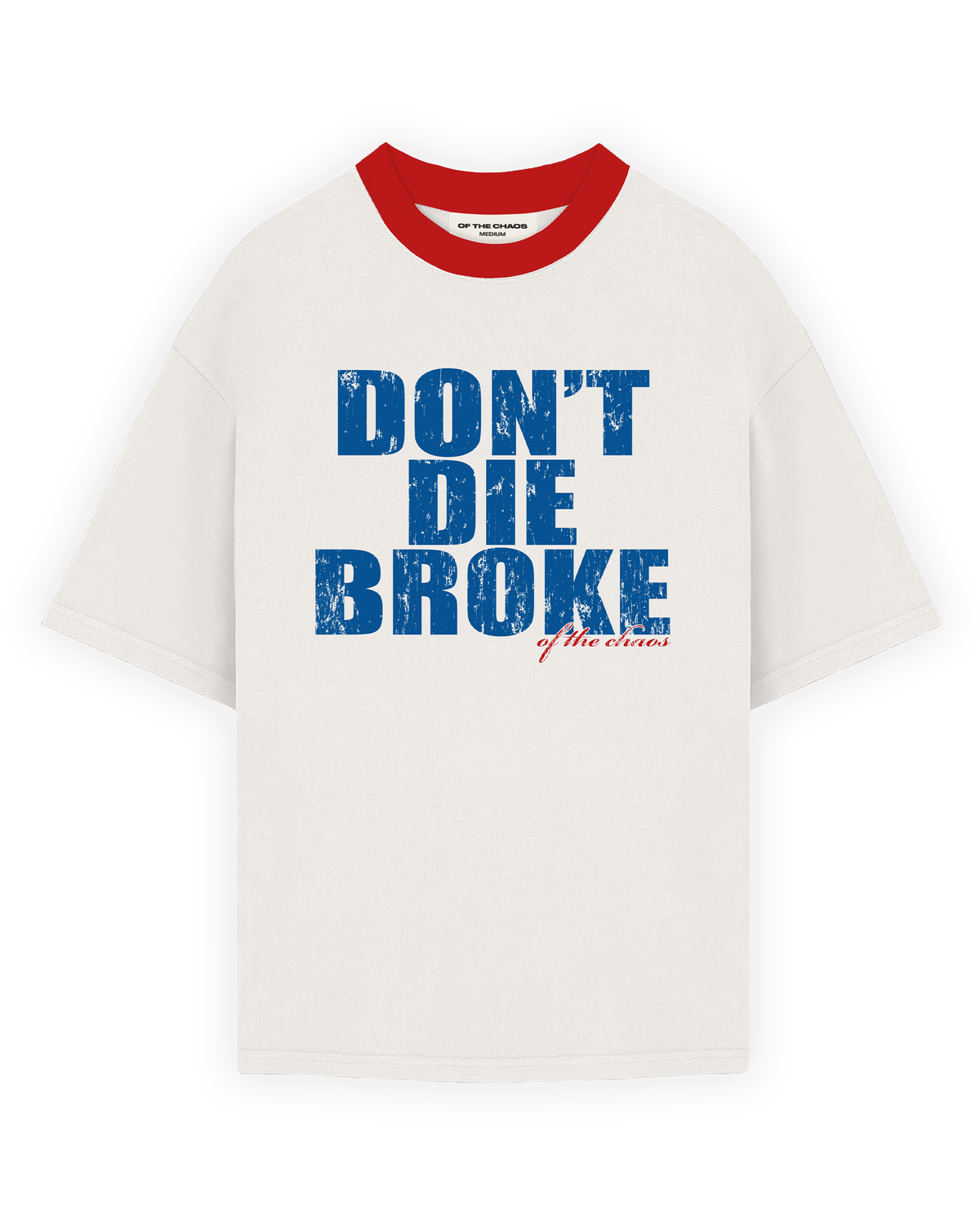 DONT DIE BROKE RINGER T-SHIRT - OFF WHITE/RED by Of The Chaos